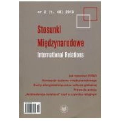 Stosunki międzynarodowe international relations tom 48 nr 2 2013