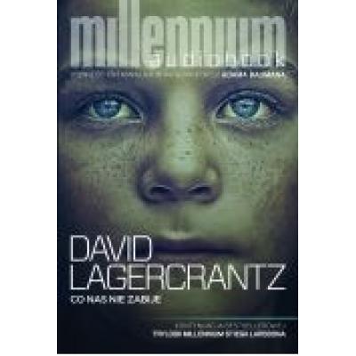 Millennium. tom 4. co nas nie zabije