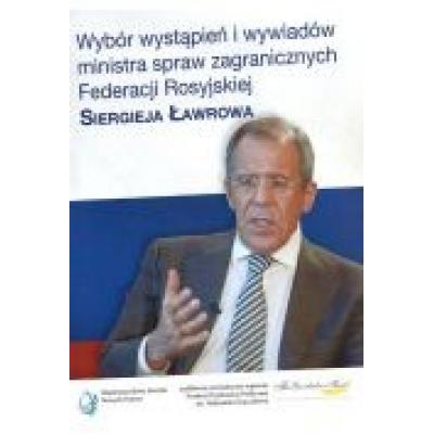 Wybór wystąpień i wywiadów ministra spraw zagranicznych federacji rosyjskiej siergieja ławrowa