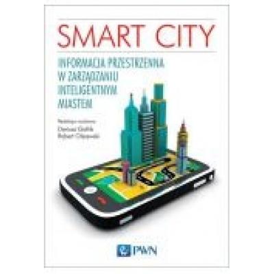 Smart city informacja przestrzenna w zarządzaniu inteligentnym miastem