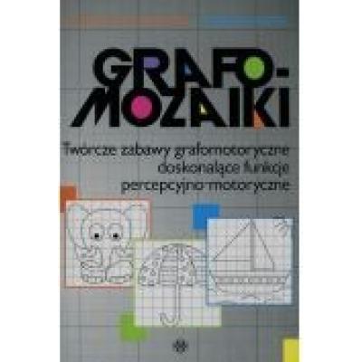Grafomozaiki. twórcze zabawy grafomotoryczne doskonalące funkcje percepcyjno-motoryczne