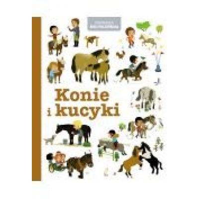 Encyklopedia dla dzieci. konie i kucyki