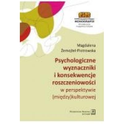 Psychologiczne wyznaczniki i konsekwencje roszczeniowości w perspektywie (między)kulturowej