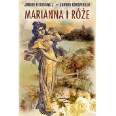 Marianna i róże życie codzienne w wielkopolsce w latach 1890-1914 z tradycji rodzinnej