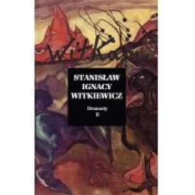 Stanisław ignacy witkiewicz. dramaty t.2