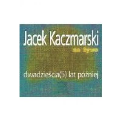 Jacek kaczmarski na żywo - dwadzieścia (5) lat póżniej (reedycja)