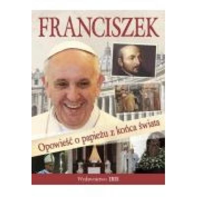 Franciszek. opowieść o papieżu z końca świata