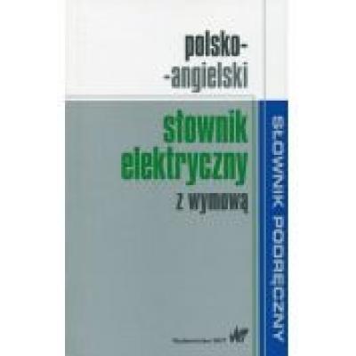 Słownik elektryczny polsko-angielski z wymową