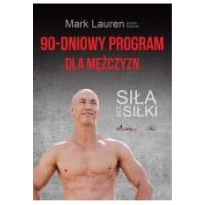 90-dniowy program dla mężczyzn. siła bez siłki