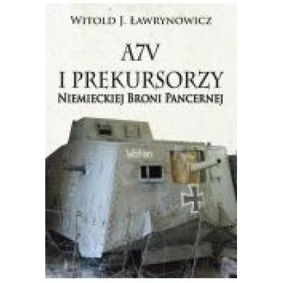 A7v i prekursorzy niemieckiej broni pancernej