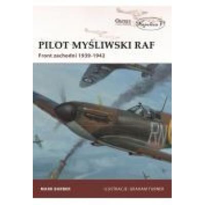 Pilot myśliwski raf. front zachodni 1939-1942