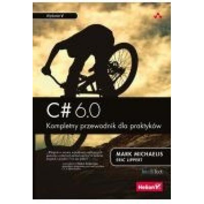 C# 6.0. kompletny przewodnik dla praktyków