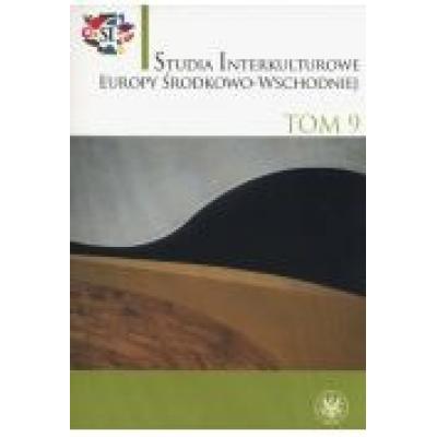 Studia interkulturowe europy środkowo-wschodniej tom 9