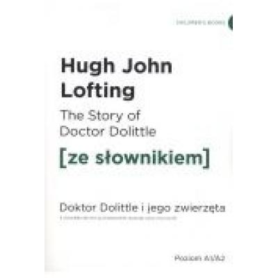The story of doctor dolittle. doktor dolittle z podręcznym słownikiem angielsko-polskim