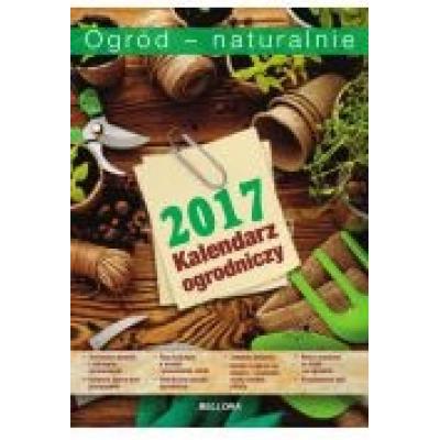 Ogród - naturalnie 2017 kalendarium ogrodnicze