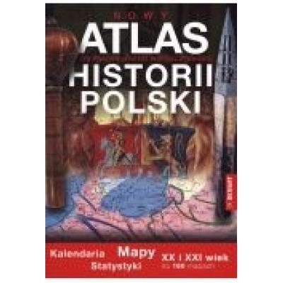 Atlas historii polski. od pradziejów do współcz.