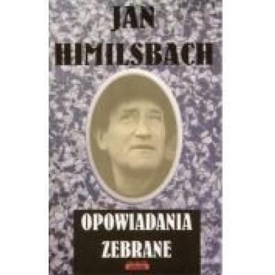 Opowiadania zebrane - jan himilsbach