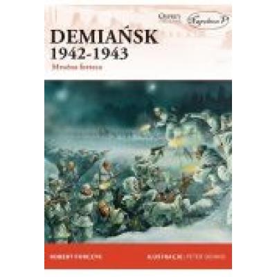 Demiańsk 1942-1943. mroźna forteca