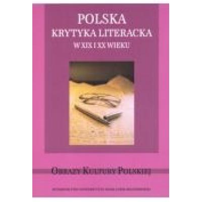 Polska krytyka literacka w xix i xx wieku