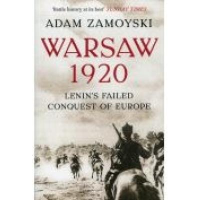 Warsaw 1920 : lenin's failed conquest of europe