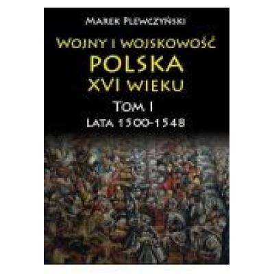Wojny i wojskowość polska xvi wieku t.i