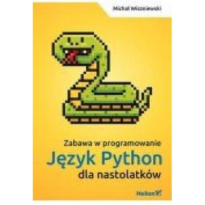 Python na start! programowanie dla nastolatków