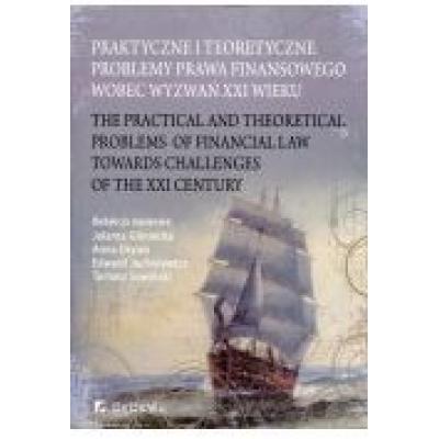 Praktyczne i teoretyczne problemy prawa finansowego wobec wyzwań xxi wieku