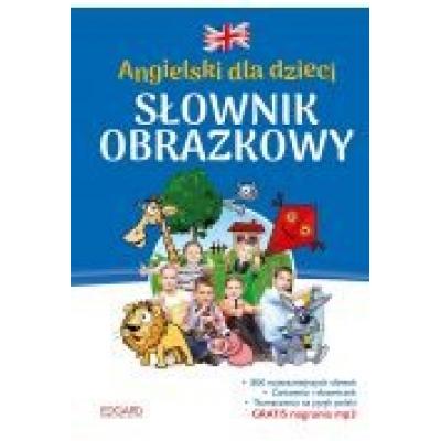 Angielski dla dzieci. słownik obrazkowy
