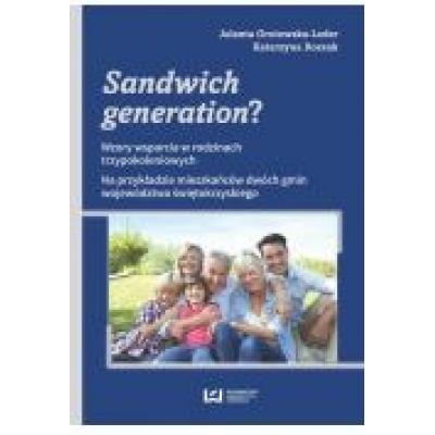 Sandwich generation? wzory wsparcia w rodzinach trzypokoleniowych. na przykładzie mieszkańców dwóch gmin województwa świętokrzyskiego