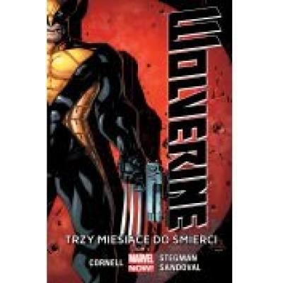Wolverine. tom 1. trzy miesiące do śmierci