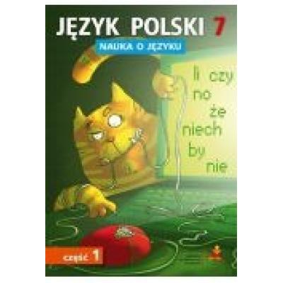 Nauka o języku. język polski 7. ćwiczenia. część 1. szkoła podstawowa