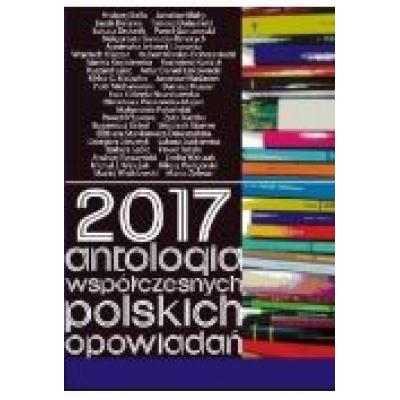 2017. antologia współczesnych polskich opowiadań