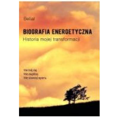 Biografia energetyczna historia mojej transformacji