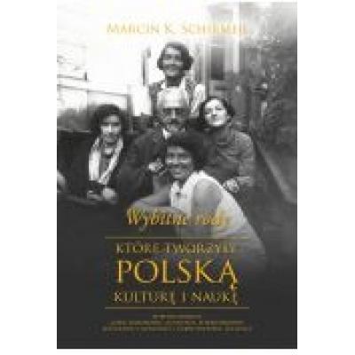 Wybitne rody, które tworzyły polską kulturę i nauk