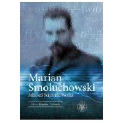 Marian smoluchowski selected scientific works
