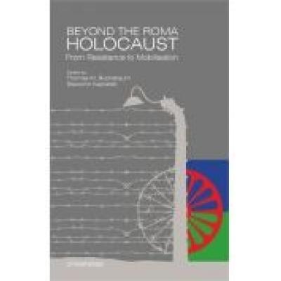 Beyond the roma holocaust: from resistance to mobilisation