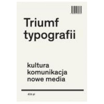 Triumf typografii.kultura, komunikacja, nowe media