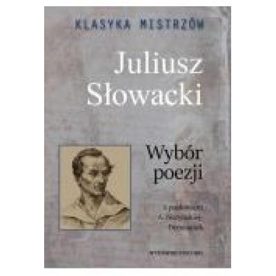 Klasyka mistrzów. juliusz słowacki. wybór poezji