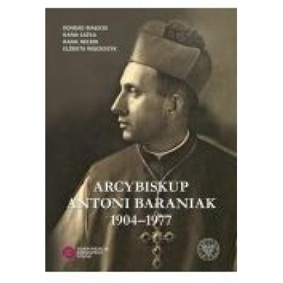 Arcybiskup antoni baraniak 1904-1977
