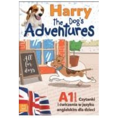 Harry the dog`s adventures. czytanki i ćwiczenia w języku angielskim