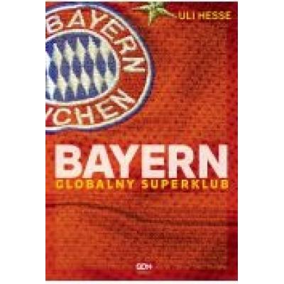 Bayern. globalny superklub