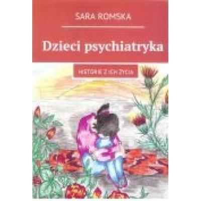 Dzieci psychiatryka. historie z ich życia