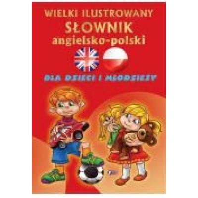 Wielki ilustrowany słownik ang - pol dla dzieci...