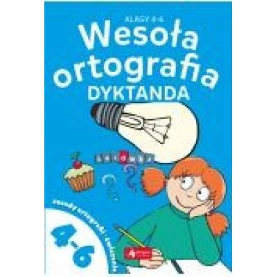 Wesoła ortografia. dyktanda dla klas 4-6