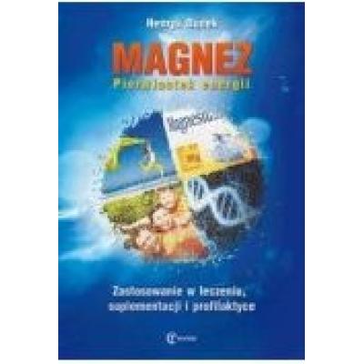 Magnez. pierwiastek energii