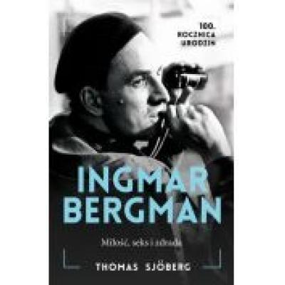 Ingmar bergman. miłość, seks i zdrada