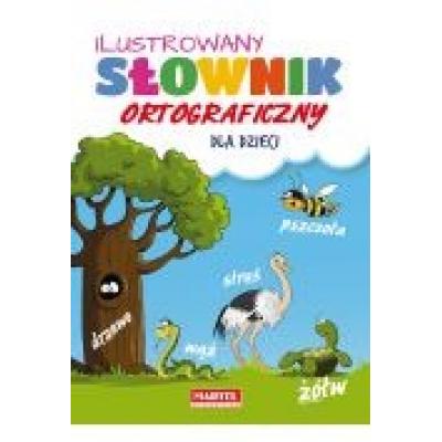 Ilustrowany słownik ortograficzny dla dzieci