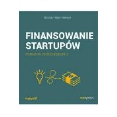Finansowanie startupów. poradnik przedsiębiorcy