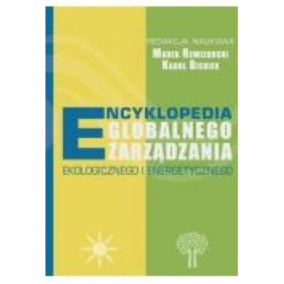 Encyklopedia globalnego zarządzania ekologicznego i energetycznego