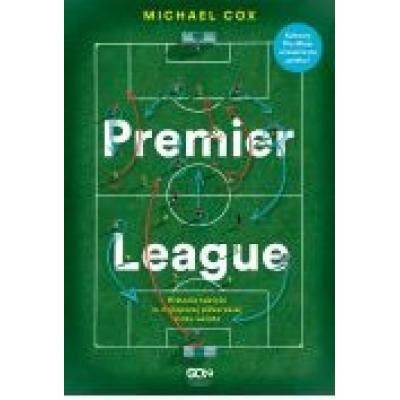 Premier league. historia taktyki w najlepszej piłkarskiej lidze świata